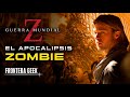 Detrs de guerra mundial z  el final alternativo historia y curiosidades del apocalipsis zombie