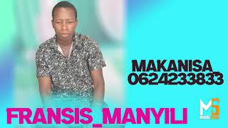 Fransis Manyili Makanisa 0624233833  Prd Mbasha Studio