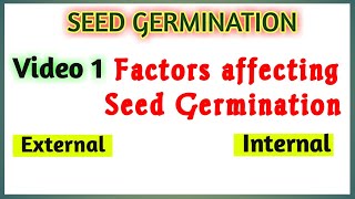 Seed Germination and Factors affecting Germination || Conditions required for Seed Germination