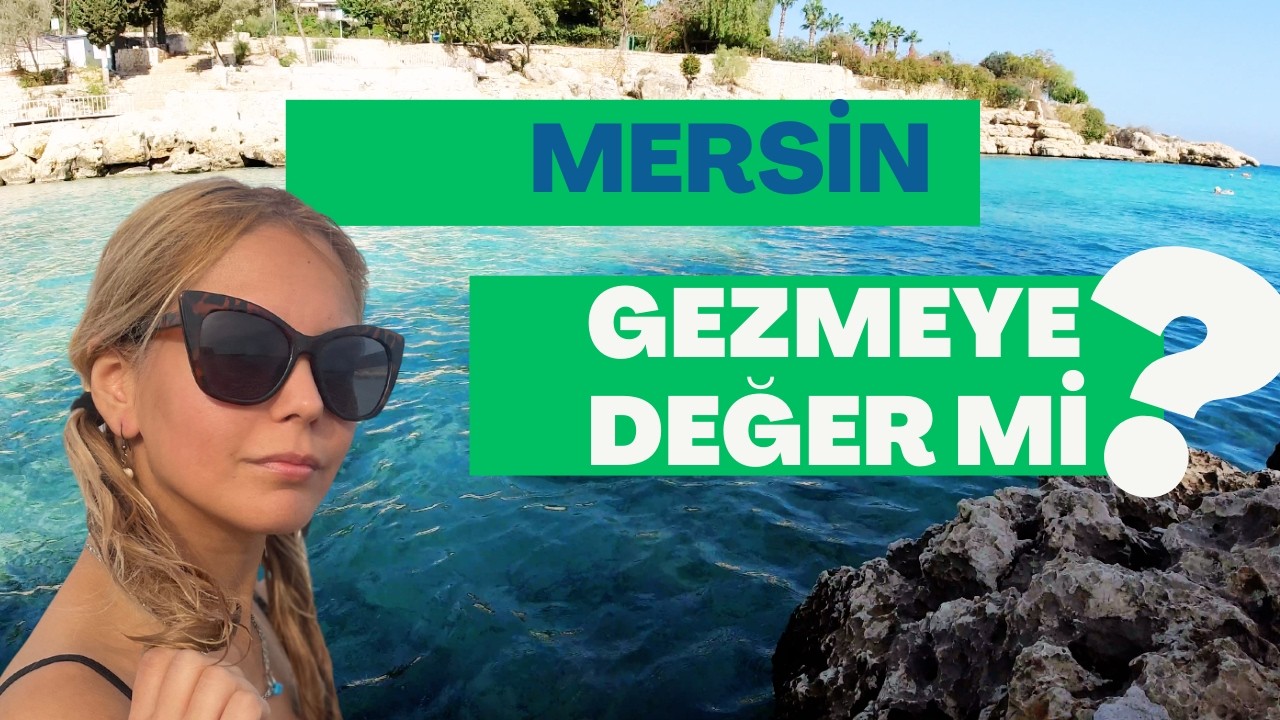Mersin Gezi Vlog | Şehir Merkezi, Alata ve Yapraklı Koy