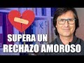 Como SUPERAR Un RECHAZO AMOROSO ⎮Universo Parejas