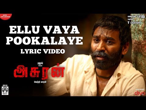 Asuran - Ellu Vaya Pookalaye Lyric Video | Dhanush | Vetri Maaran | G V Prakash | Kalaippuli S Thanu