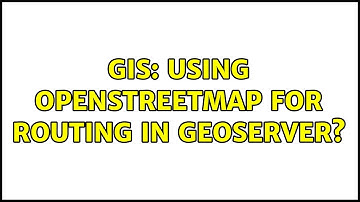 GIS: Using OpenStreetMap for routing in GeoServer? (2 Solutions!!)