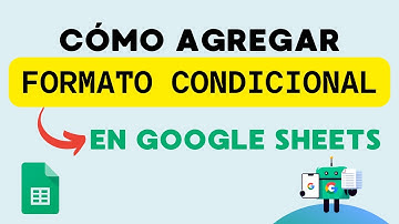 Formato Condicional en Google Sheets  - CELDAS CON FORMATO CONDICIONAL