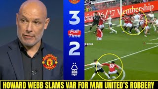 HOWARD WEBB EXPOSES VAR DISASTER AT OLD TRAFFORD! MANCHESTER UNITED ROBBED AGAINST NOTTINGHAM FOREST Wealth
