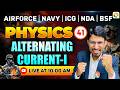 Alternating Current -1 | Airforce, Navy, ICG, BSF, NDA | Airforce Physics Classes | BSF