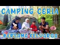 CAMPING CERIA BERSAMA KELUARGA - CURUG CIPETEUY BOGOR