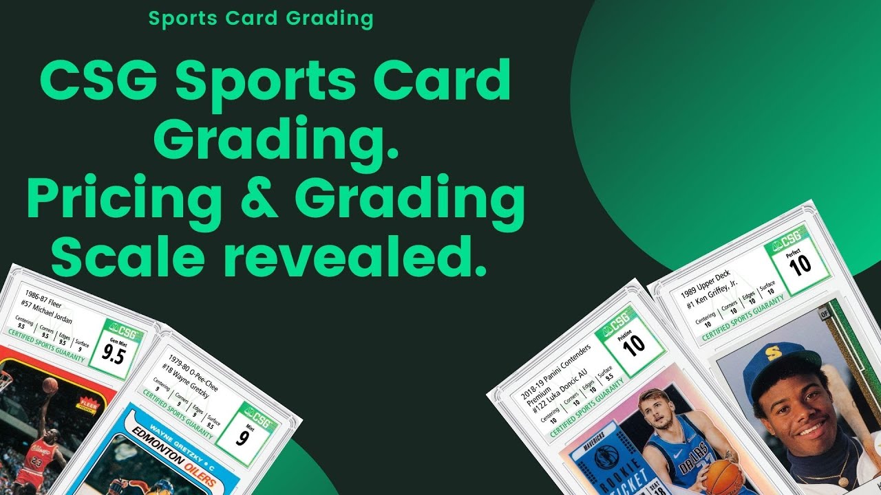 Pricing & Grading Scale for CSG the newest player in Sports Card