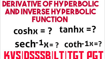 Derivative of hyperbolic and inverse hyperbolic function|calculus| for kvs| dsssb| tgt pgt math