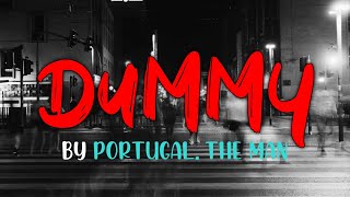 Portugal. The Man - Dummy (lyrics) Resimi