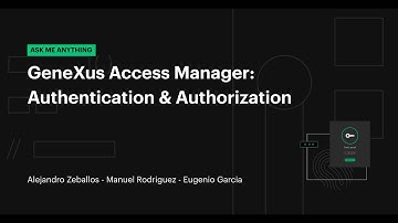 AMA: GeneXus Access Manager: Authentication & Authorization (English)