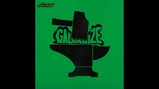 THE CHEMICAL BROTHERS – "Galvanize" (Extended Version)
