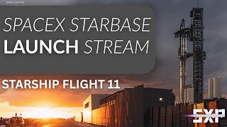 Starship Flight 11: Watch the LAST Starship V2 Stack Fly!