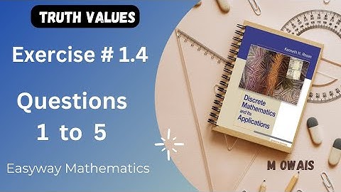 Exercise # 1.4  Q1to Q5 ( Truth Values)|| Rosen Discrete Mathematics 7th Edition|| M.Owais