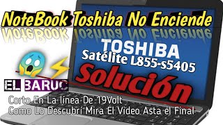 TOSHIBA SATÉLITE L855S5405 NO ENCIENDE SOLUCIÓN