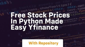 Free stock prices in python made easy yfinance