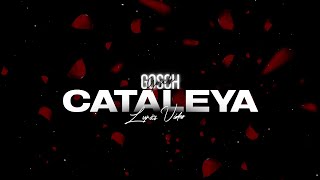 Gosch - Cataleya Lyrics Video