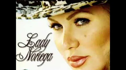 Lady Noriega Llegaste