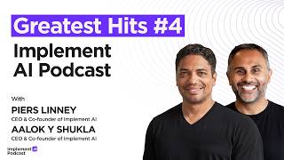 Greatest Hits #4 - The Implement AI Podcast with Piers Linney &amp; Dr. Aalok Y. Shukla