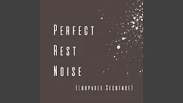 Gentle Slumber Noise (Loopable Sequence)