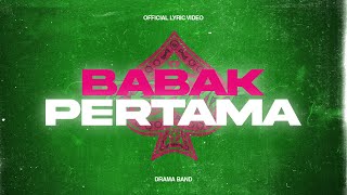 Video thumbnail of "Drama Band - Babak Pertama (Official Lyric Video)"