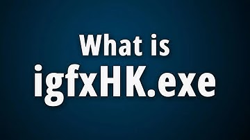 What is igfxHK.exe? igfxHK.exe Basic Information