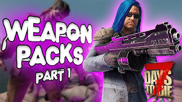WEAPON MODS for 7 Days to Die 1.2 - Part 1