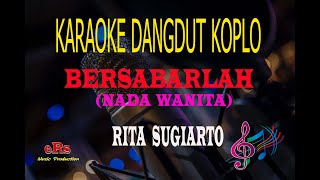 Karaoke Bersabarlah Nada Wanita - Rita Sugiarto (Karaoke Dangdut Tanpa Vocal)