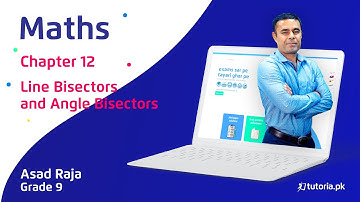 Maths Class 9 Chapter 12 | Line Bisectors and Angle Bisectors | Federal Punjab KPK | tutoria.pk