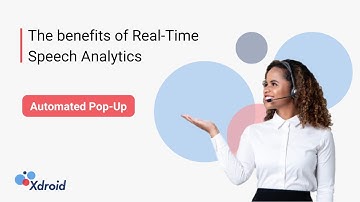 The benefits of Real-Time Speech Analytics : Automated Pop-Up
