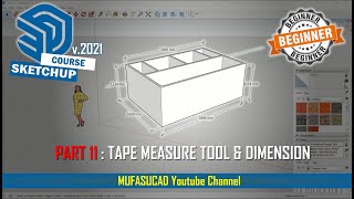 [PART 11] Sketchup 2021 Tape Measure Tool And Dimension Essential Training For Beginner