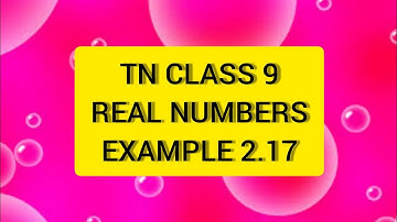 TN 9 Maths Real Numbers Example 2.17