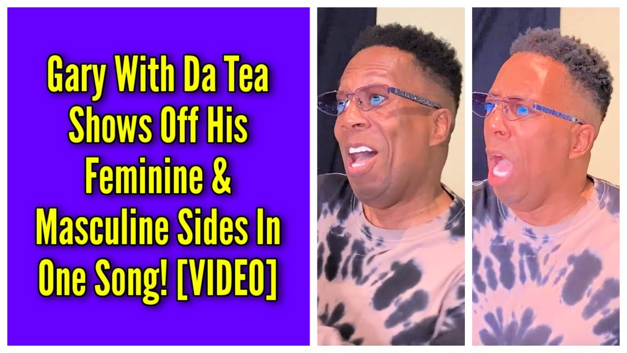 Gary With Da Tea Shows Off His Feminine & Masculine Sides In One Song!
