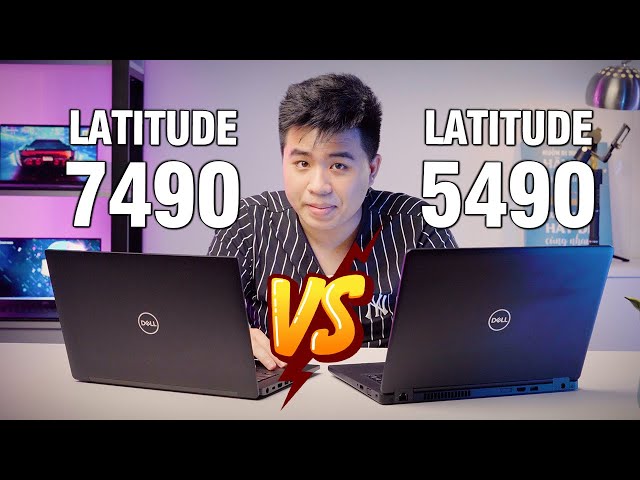 So sánh Dell Latitude 5490 vs Dell Latitude 7490: Máy nào ngon hơn!