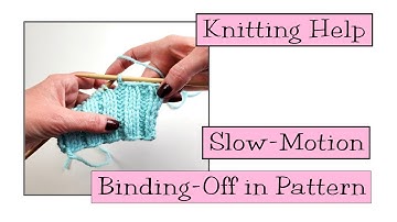 Knitting Help - Slow Motion Binding-Off in Pattern