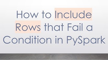 How to Include Rows that Fail a Condition in PySpark