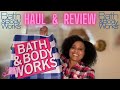 BATH &amp; BODY WORKS HAUL AND REVIEW