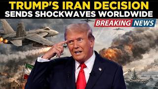 US Iran NEWS LIVE Trump s Iran War Decision Could Change Everything World Watches