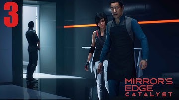 Mirrors Edge Catalyst Gameplay Walkthrough Part 3 - No Commentary