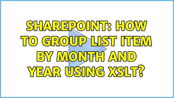 Sharepoint: How to group list item by month and year using xslt?