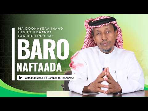 Qofka Alle rumeeyey muxuu aduunka ku leeyahay? || Sh. Cabdixakiin Sh. Cali Suufi || Baro Naftaada!