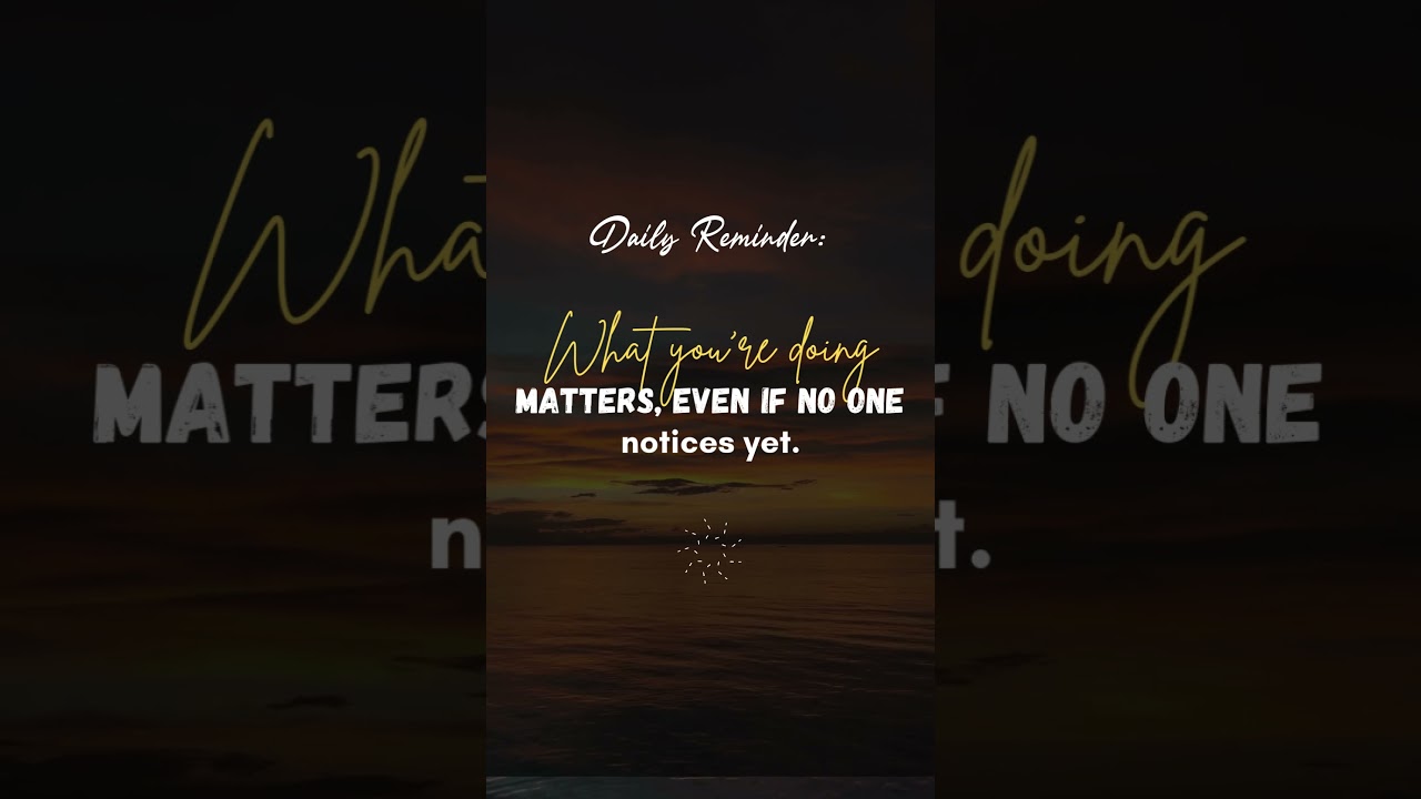 It Matters, Even If No One Sees It Yet  #motivation #makepositivitylouder #makeitcount #continue