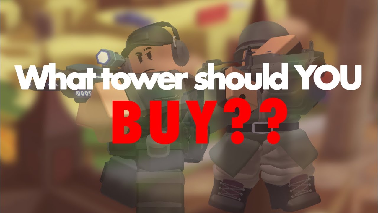 What Towers to buy FIRST as a beginner in TDS? Tower Defense Simulator