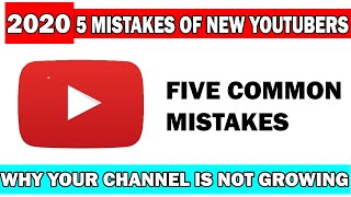Advice For New Youtubers 5 Mistakes Because Of Which Your Channel Do Not Grow