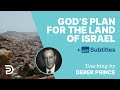 God’s Plan For The Land Of Israel | Derek Prince