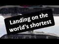 Landing on the worlds shortest commercial runway