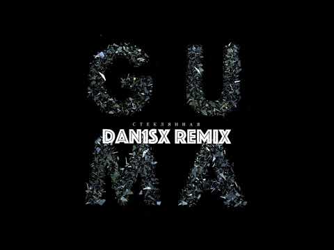 GUMA    Dan1sx Remix