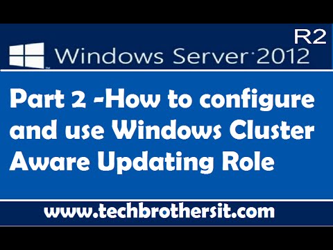 How to configure and use Windows Cluster Aware Updating Role Part 2