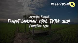 DJ FUNKOT LAMUNAN VIRAL TIKTOK 2024 YANG KALIAN CARI!!!