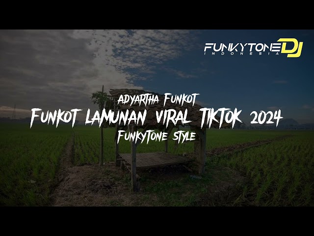 DJ FUNKOT LAMUNAN VIRAL TIKTOK 2024 YANG KALIAN CARI!!! class=